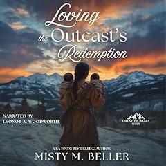 Loving the Outcast&rsquo;s Redemption Audiolibro Por Misty M. Beller arte de portada