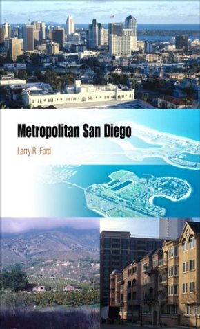 Metropolitan San Diego: How Geography and Lifestyle Shape a New Urban Environment (Metropolitan Portraits) [Paperback] Ford, Larry R.