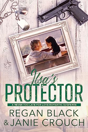 Ilsa’s Protector (Never Too Late For Love Romantic Suspense: Ellington Cove Book 6)