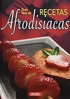 Gran libro de recetas afrodisiacas 8479716444 Book Cover