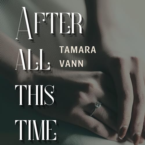 After All This Time (Authored by Tamara Vann) episode artwork