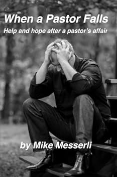 Paperback When a Pastor Falls: Help and hope after a pastor's affair Book