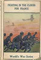Fighting in the Clouds for France (World's War Series) B000I8CG6A Book Cover