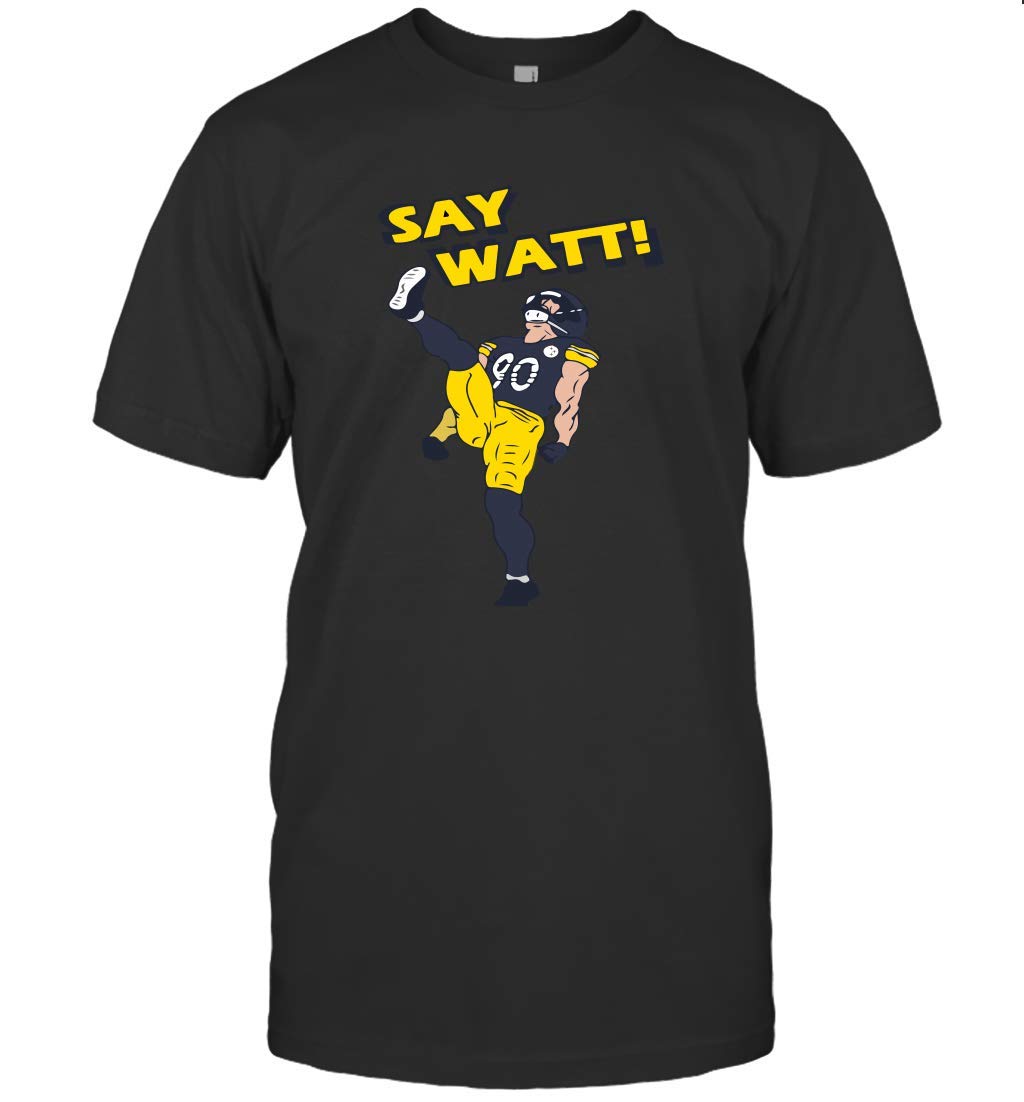 Funny Pittsburgh American Football Player Say Watt T-Shirt