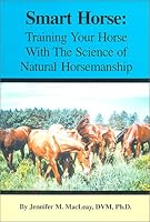 Smart Horse: Training Your Horse with the Science of Natural Horsemanship 097002830X Book Cover