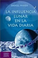 Influencia Lunar En La Vida Diaria 1567185231 Book Cover
