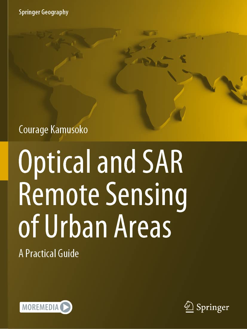 Optical and SAR Remote Sensing of Urban Areas: A Practical Guide (Springer Geography)
