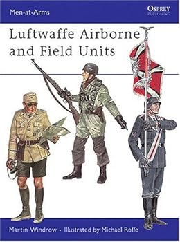 Paperback Luftwaffe Airborne and Field Units (Men-at-Arms) Book