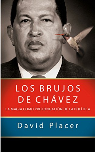 Los brujos de Chávez (Spanish Edition)