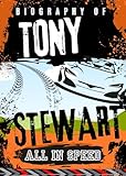 Biography of Tony Stewart All in Speed. (English Edition)