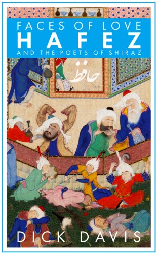 Faces of Love: Hafez and the Poets of Shiraz