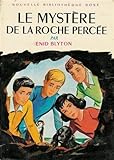 Le mystère de la roche percée : Collection : Nouvelle bibliothèque rose cartonnée & illustrée