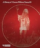  A History of Cinema Without Names Volume 3 (Udine/Gorizia Conference Proceedings)