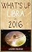 What's Up Libra in 2016