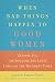 When Bad Things Happen to Good Women: Getting You (or Someone You Love) Through the Toughest Times