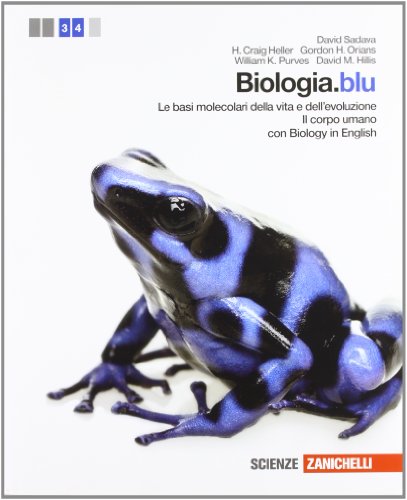 Biologia.blu. Le basi molecolari della vita e dell'evoluzione-Corpo umano. Per le Scuole superiori. Con espansione online Biologia.blu. Le basi molecolari della vita e dell'evoluzione-Corpo umano. Per le Scuole superiori. Con espansione online