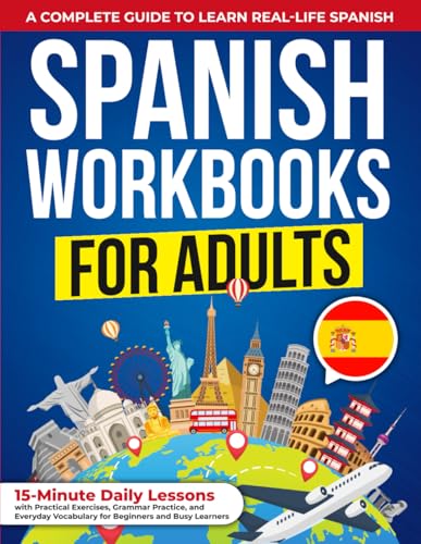 Spanish Workbooks For Adults. A Complete Guide to Learn Real-Life...