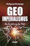  Geo-Imperialismus: Die Zerstörung der Welt