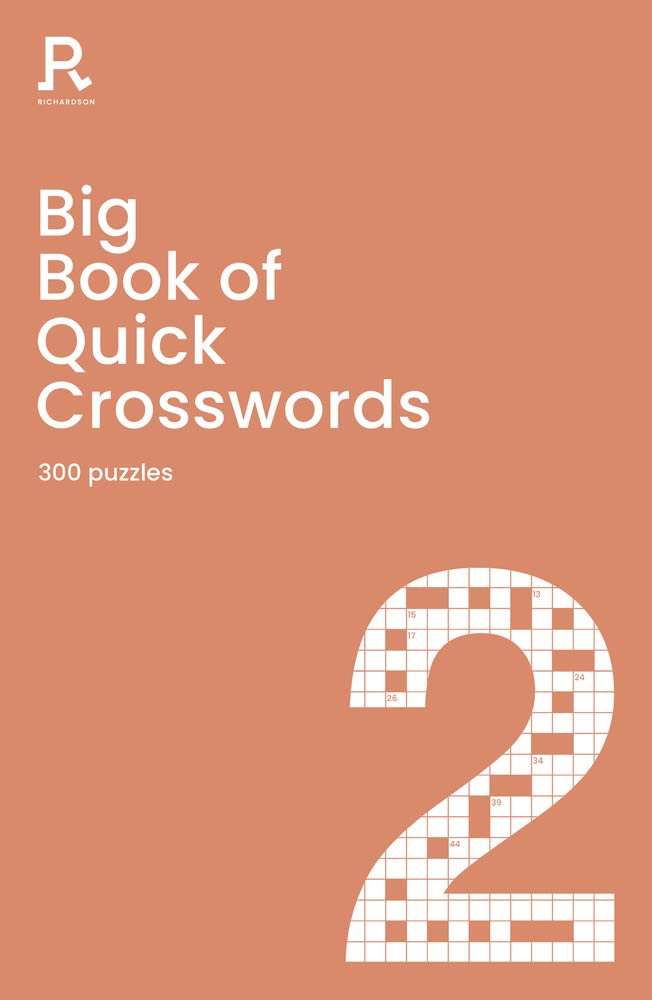 Big Book of Quick Crosswords Book 2: a bumper crossword book for adults containing 300 puzzles (Richardson Puzzle Books)