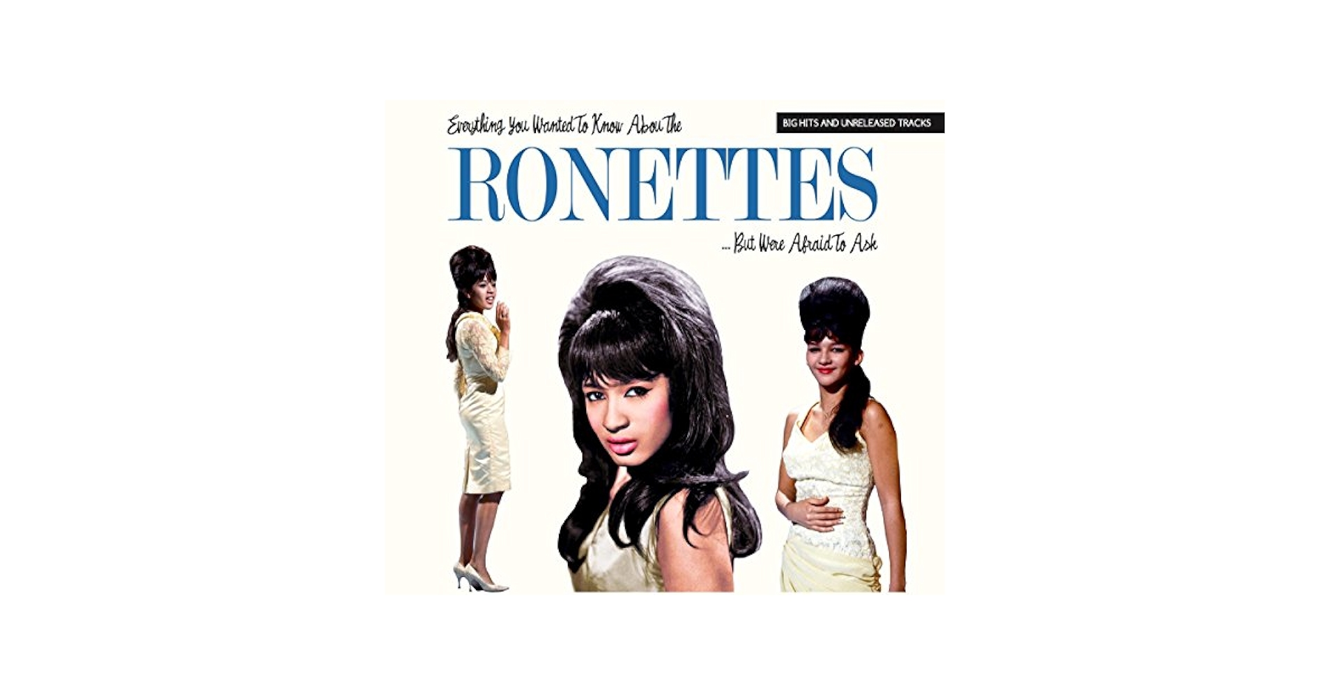 RONETTES / ロネッツ / EVERYTHING YOU WANTED The Ronettes – Everything You Always Wanted To Know About