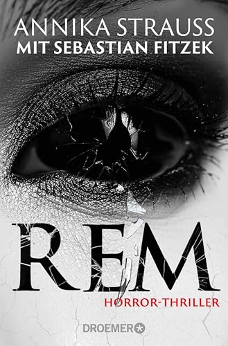 REM: Horror-Thriller | Psychothriller-Bestseller-Autor Sebastian Fitzek meets Horror-Queen Annika Strauss. Nervenkitzel garantiert.