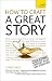 How to Craft a Great Story: A Teach Yourself Guide (Teach Yourself: Writing)
