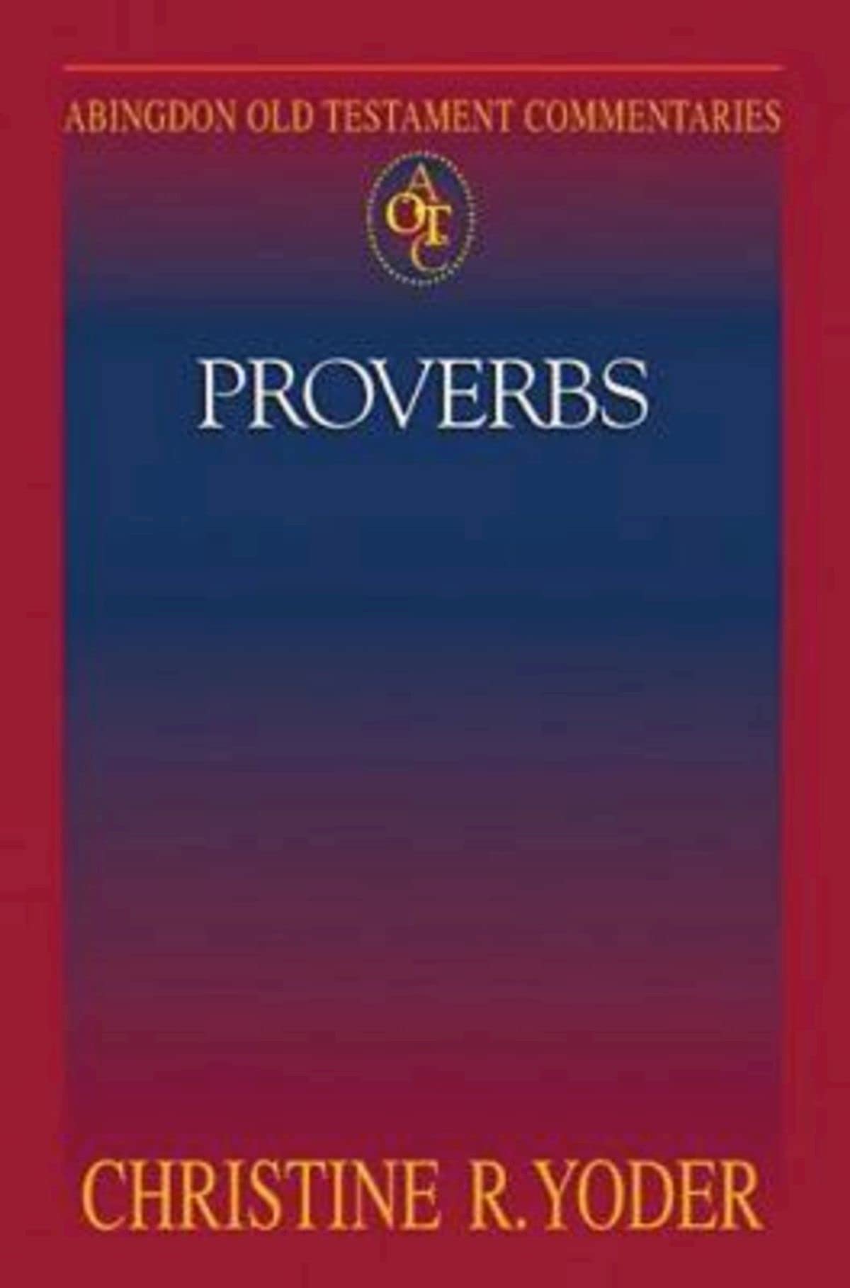 Proverbs (Abingdon Old Testament Commentaries)