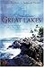 Great Lakes: An Unexpected Love/An Uncertain Heart/Tend the Light/Light Beckons the Dawn (Heartsong Novella Collection)