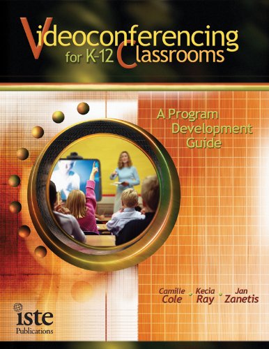 Videoconferencing for K-12 Classrooms: A Program Development Guide