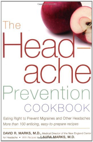 The Headache Prevention Cookbook: Eating Right to Prevent Migraines and Other Headaches