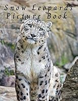 Snow Leopards Picture Book: The Ghosts of the Mountains B08DSSZH4C Book Cover
