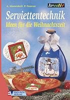 Serviettentechnik. Ideen für die Weihnachtszeit. 382411089X Book Cover