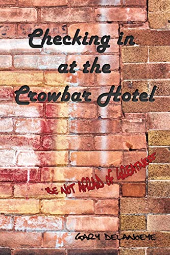Checking in at the Crowbar Hotel