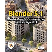 Blender 5: Modelado de precisión para arquitectura, ingeniería e