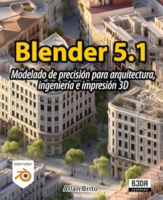 Blender 5: Modelado de precisión para arquitectura, ingeniería e impresión 3D | Ya disponible en tu tienda friki favorita! En mundofriki.es!