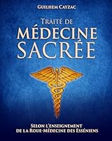 Traité de Médecine Sacrée: Une introduction à la Roue-Médecine des Esséniens 1086014227 Book Cover
