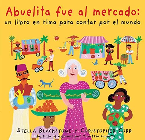 Abuelita fue al mercado: My Granny Went to Market (Spanish Edition)