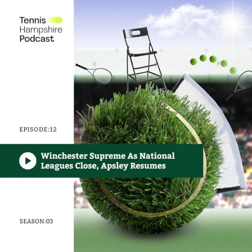 THPod 3.12: Winchester supreme as National Leagues close, Apsley reopens