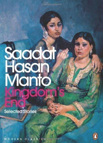 Kingdom's End: Selected Stories (Modern Classics (Penguin)) by Saadat Hasan Manto (2008-01-09)