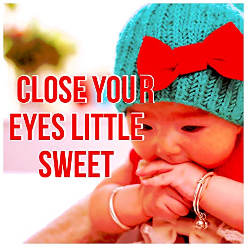 Play Close Your Eyes Little Sweet Calm Music for Newborn to Relax