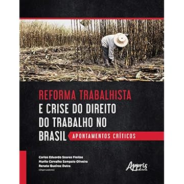 Capa do livro Reforma Trabalhista E Crise Do Direito Do Trabalho No Brasil: Apontamentos Críticos