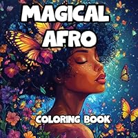 Magical Afro Coloring book: 34 unique fun illustrations of Black Woman Magical Afros B0DS5CTL8X Book Cover