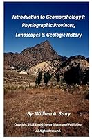 Introduction to Geomorphology I: Physiographic Provinces, Landscapes & Geologic History 150596959X Book Cover