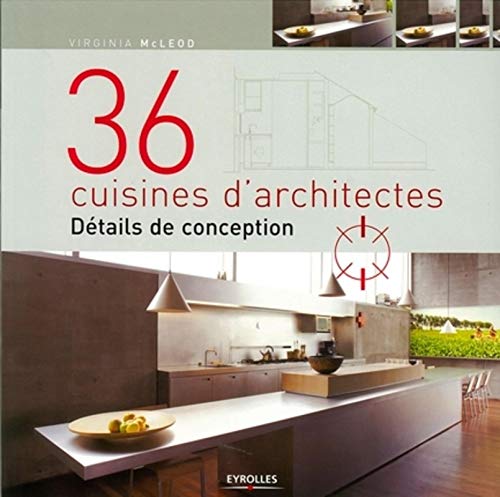 36 cuisines d'architectes: Détails de conception