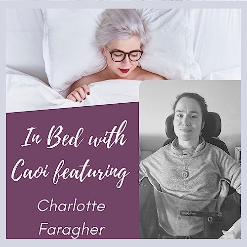 In Bed with Caoi Featuring Charlotte Faragher
