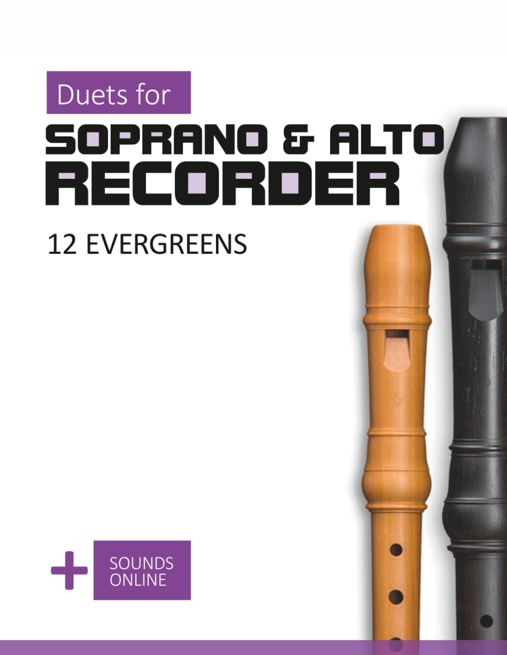 Duets for Soprano & Alto Recorder - 12 Evergreens: + Sounds Online (Recorder Songbook)
