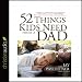 52 Things Kids Need from a Dad: What Fathers Can Do to Make a Lifelong Difference