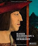  Kaiser Maximilian I. und die Kunst der Dürerzeit