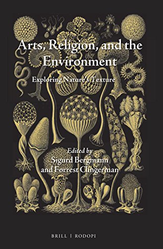 Arts, Religion, and the Environment: Exploring Nature's Texture (Studies in Environmental Humanities, 6)