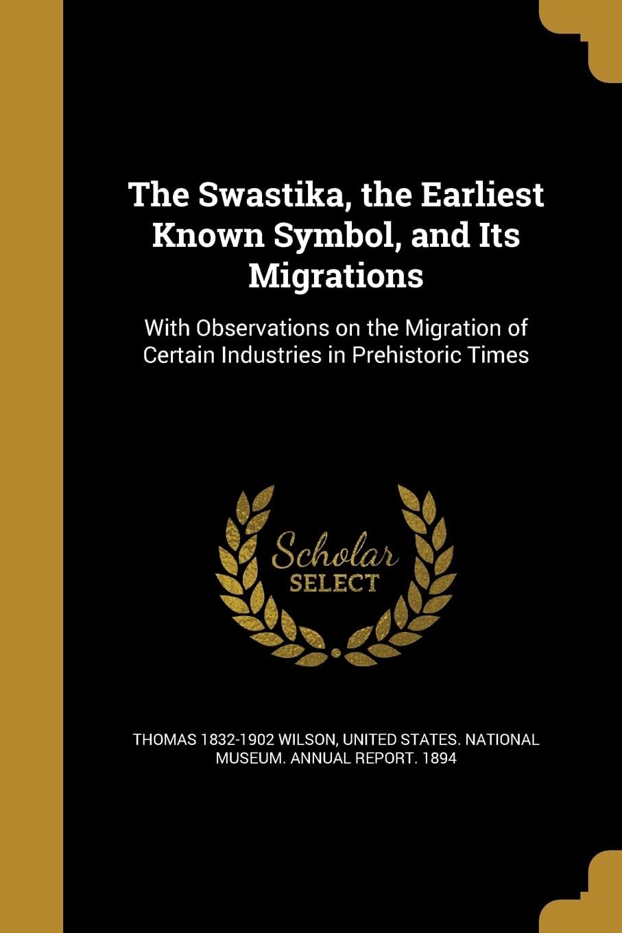 The Swastika, the Earliest Known Symbol, and Its Migrations Paperback – August 26, 2016